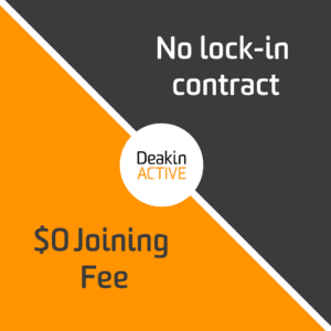 DeakinACTIVE $0 joining fee and no lock-in contract